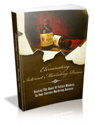 Product picture Eliminating The Internet Marketing Poison